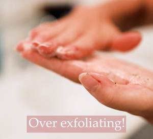 over-exfoliating - common skincare mistakes